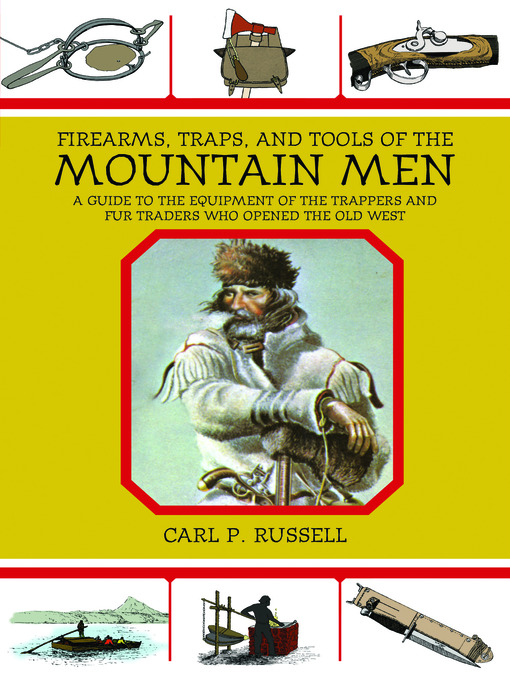 Title details for Firearms, Traps, and Tools of Mountain Men by Carl P. Russell - Available